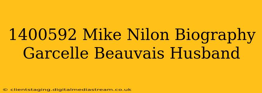 1400592 Mike Nilon Biography Garcelle Beauvais Husband