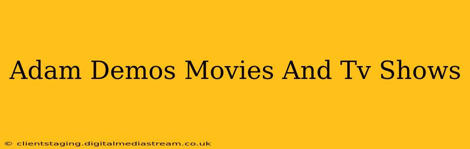 Adam Demos Movies And Tv Shows