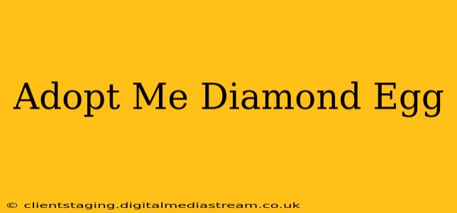 Adopt Me Diamond Egg