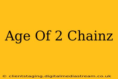 Age Of 2 Chainz