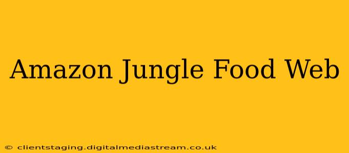 Amazon Jungle Food Web