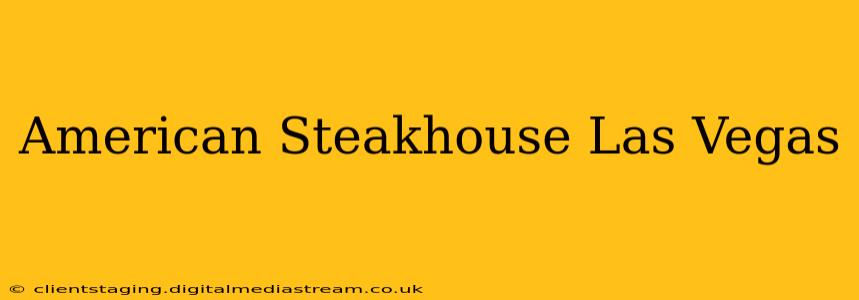 American Steakhouse Las Vegas