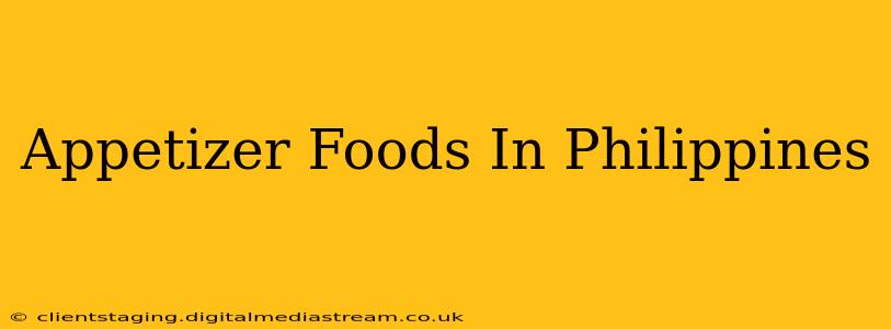 Appetizer Foods In Philippines