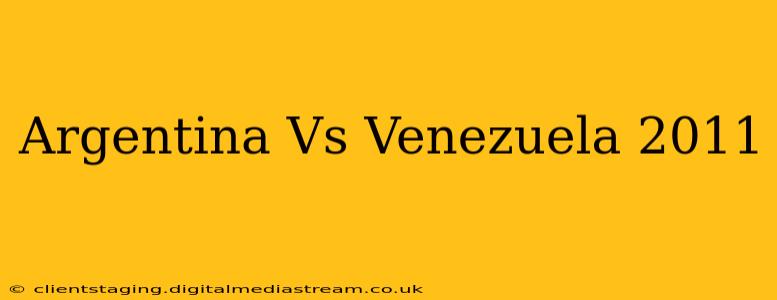 Argentina Vs Venezuela 2011