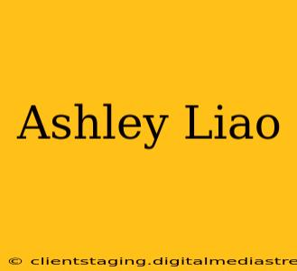 Ashley Liao
