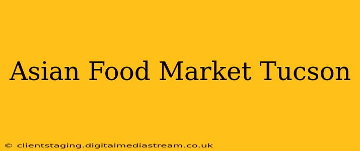 Asian Food Market Tucson