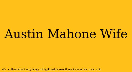 Austin Mahone Wife