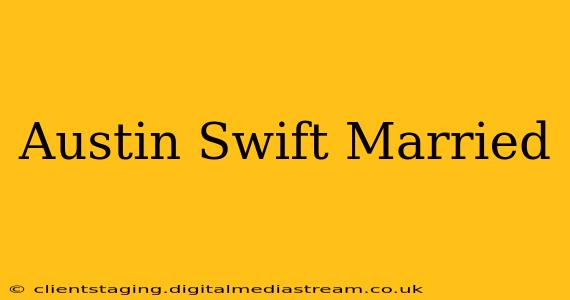 Austin Swift Married