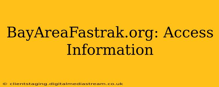 BayAreaFastrak.org: Access Information