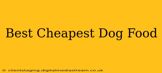 Best Cheapest Dog Food
