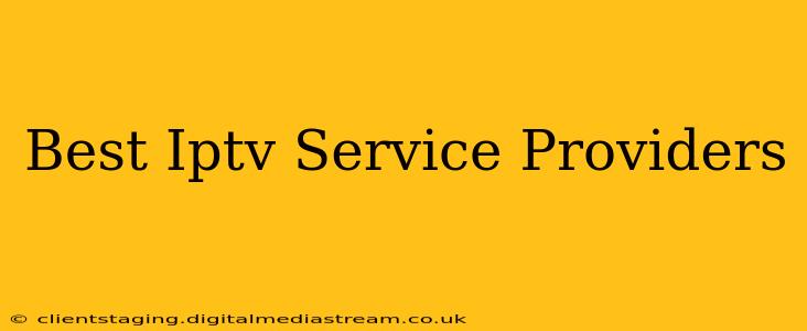 Best Iptv Service Providers