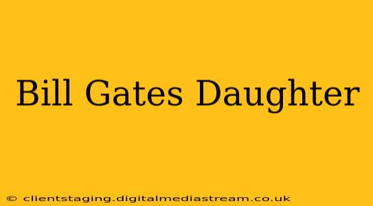 Bill Gates Daughter