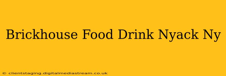Brickhouse Food Drink Nyack Ny