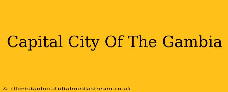 Capital City Of The Gambia