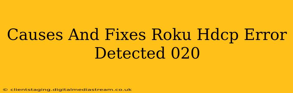 Causes And Fixes Roku Hdcp Error Detected 020