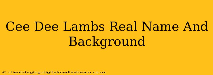 Cee Dee Lambs Real Name And Background