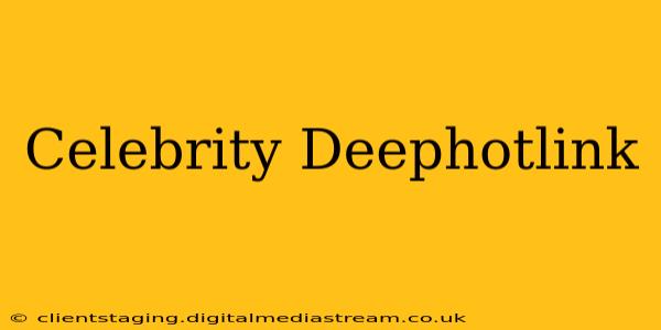 Celebrity Deephotlink