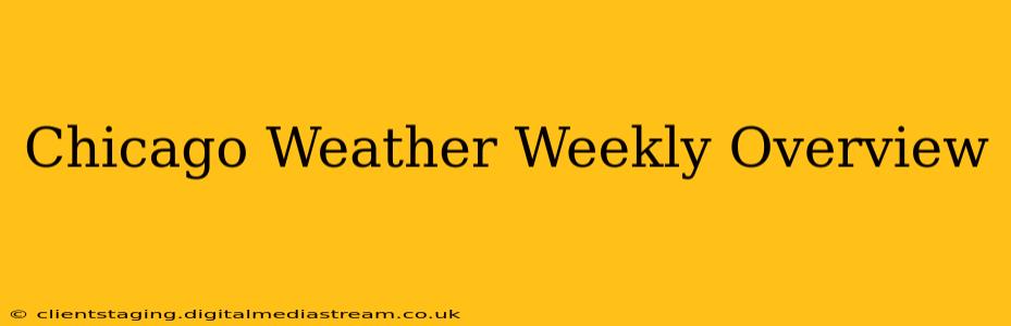 Chicago Weather Weekly Overview