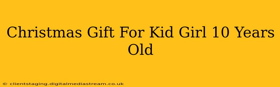 Christmas Gift For Kid Girl 10 Years Old