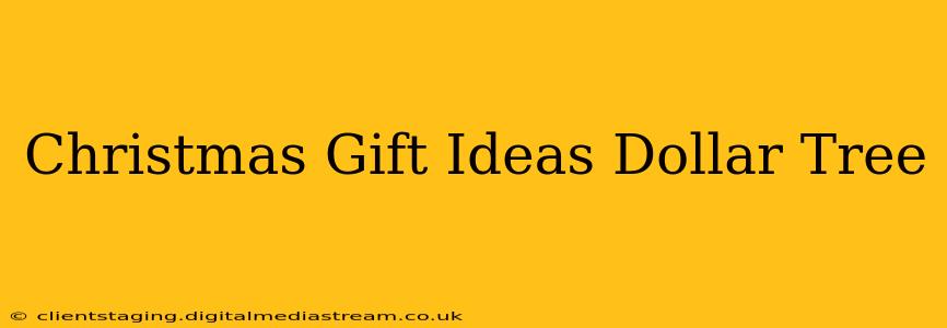 Christmas Gift Ideas Dollar Tree