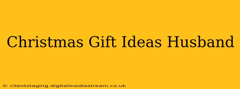 Christmas Gift Ideas Husband