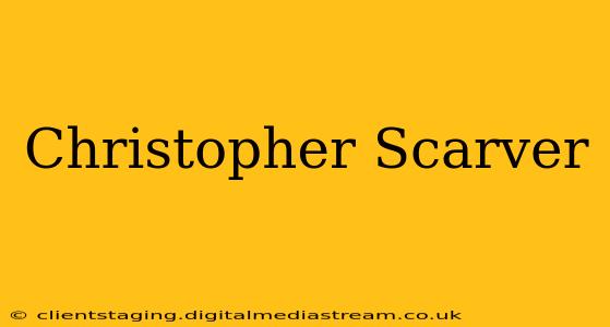 Christopher Scarver