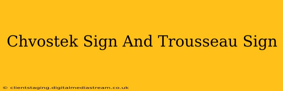 Chvostek Sign And Trousseau Sign