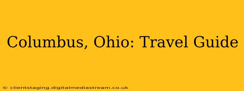 Columbus, Ohio: Travel Guide