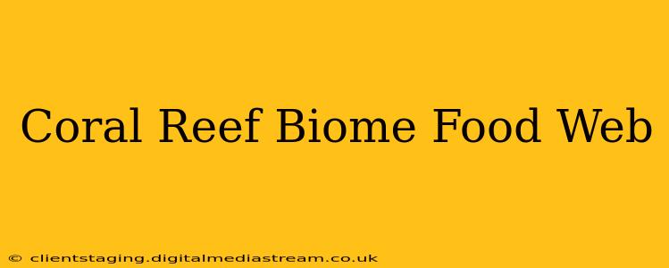 Coral Reef Biome Food Web
