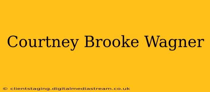 Courtney Brooke Wagner