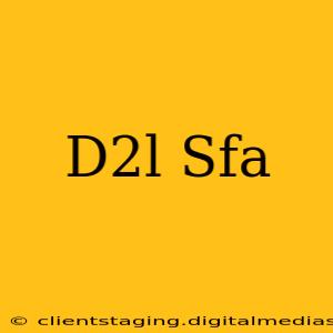 D2l Sfa