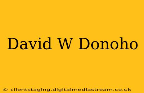 David W Donoho