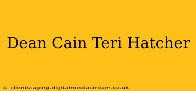 Dean Cain Teri Hatcher