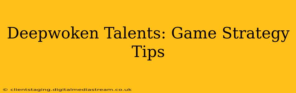 Deepwoken Talents: Game Strategy Tips