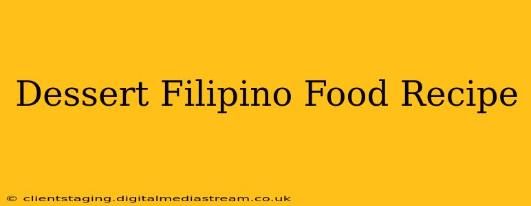 Dessert Filipino Food Recipe