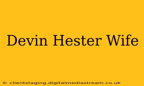 Devin Hester Wife