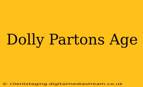 Dolly Partons Age
