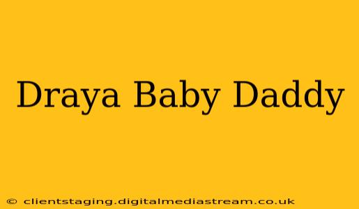 Draya Baby Daddy