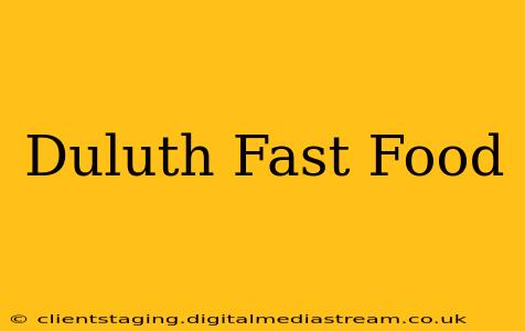 Duluth Fast Food