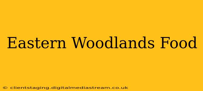 Eastern Woodlands Food