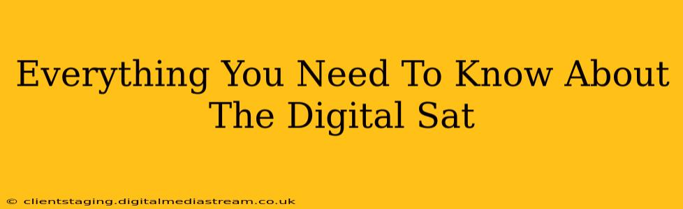 Everything You Need To Know About The Digital Sat