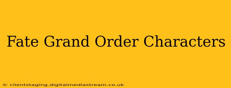Fate Grand Order Characters
