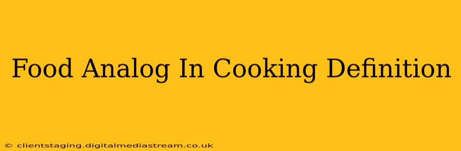 Food Analog In Cooking Definition
