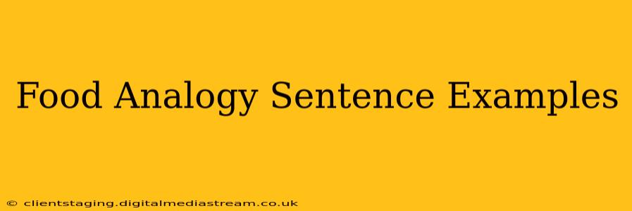 Food Analogy Sentence Examples