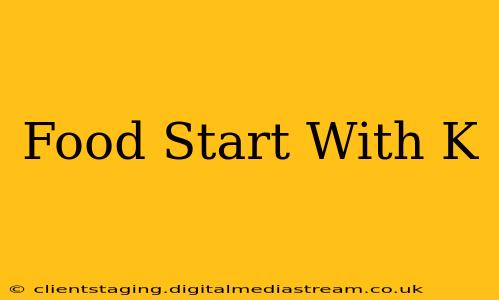 Food Start With K