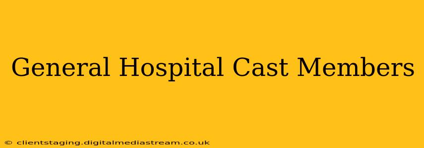 General Hospital Cast Members