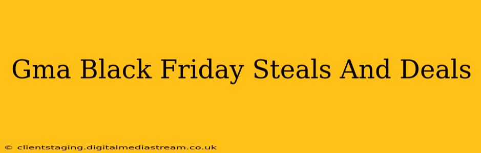 Gma Black Friday Steals And Deals