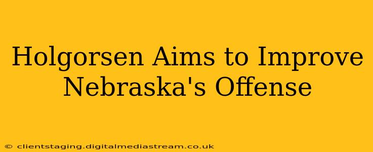 Holgorsen Aims to Improve Nebraska's Offense