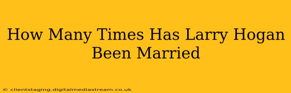 How Many Times Has Larry Hogan Been Married