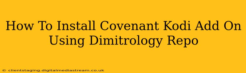 How To Install Covenant Kodi Add On Using Dimitrology Repo